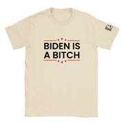 Biden Is A Bitch T-Shirt