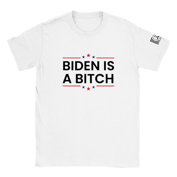 Biden Is A Bitch T-Shirt