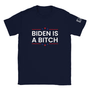 Biden Is A Bitch T-Shirt
