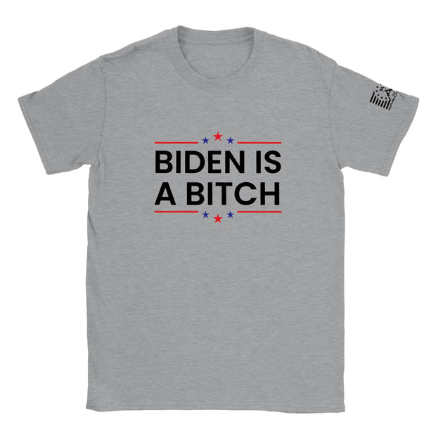 Biden Is A Bitch T-Shirt