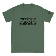 Everything Woke Turns Shit - Unisex  T-Shirt