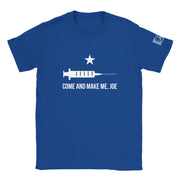 Come And Make Me Joe - Unisex T-shirt