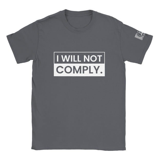I Will Not Comply  - T-Shirt